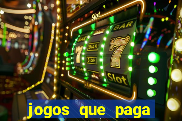 jogos que paga dinheiro de verdade sem depositar